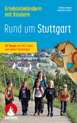 ErlebnisWandern mit Kindern Rund um Stuttgart Bergverlag Rother