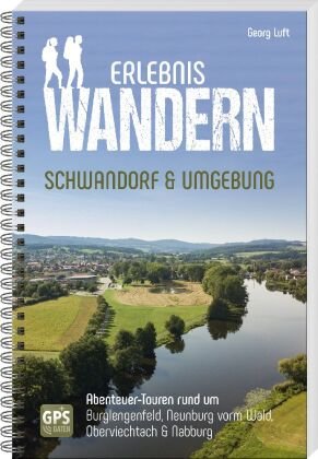 Erlebniswandern Schwandorf & Umgebung MZ Buchverlag