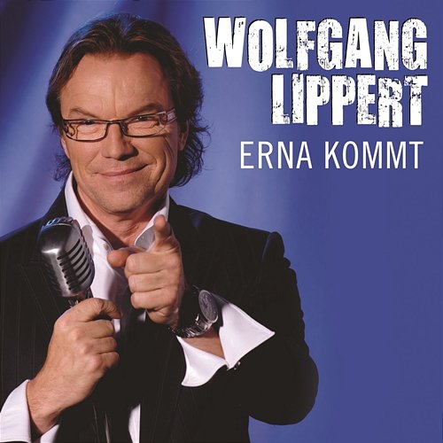 Erna kommt Wolfgang Lippert