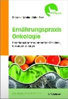 Ernährungspraxis Onkologie Erickson Nicole, Schaller Nina, Berling-Ernst Anika P., Bertz Hartmut