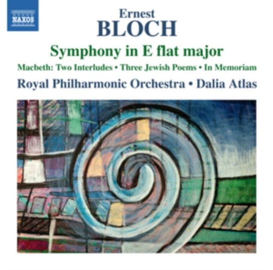 Ernest Bloch: Symphony in E Flat Major Various Artists