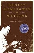 Ernest Hemingway on Writing Hemingway Ernest