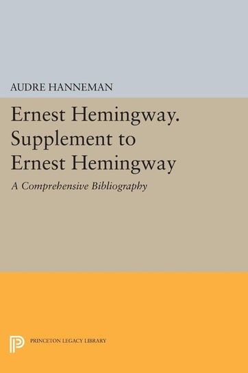 Ernest Hemingway. Supplement to Ernest Hemingway Hanneman Audre