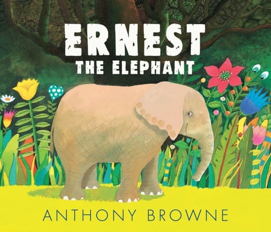 Ernest the Elephant Browne Anthony