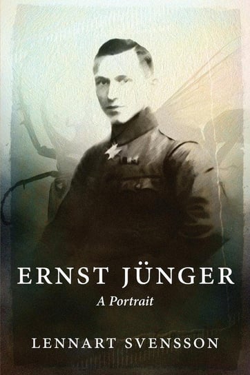 Ernst Jünger - A Portrait Svensson Lennart