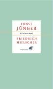 Ernst Jünger / Friedrich Hielscher. Briefwechsel Junger Ernst, Hielscher Friedrich