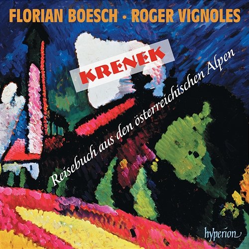 Ernst Krenek: Reisebuch aus den österreichischen Alpen Florian Boesch, Roger Vignoles