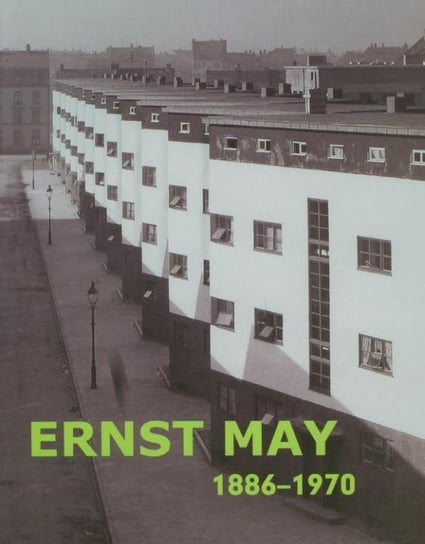 Ernst May 1886-1970 Opracowanie zbiorowe