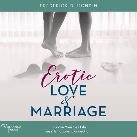 Erotic Love and Marriage Mondin Frederick D.