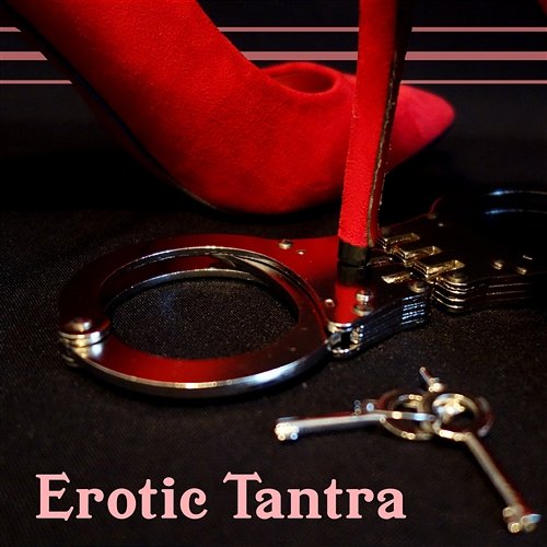 Erotic Tantra: Dealing with Sexual Anxiety, Sensual New Age Music for Lovers, Overcoming Performance, Intimate Moments, Erotic Treatment Erotic Massage Music Ensemble