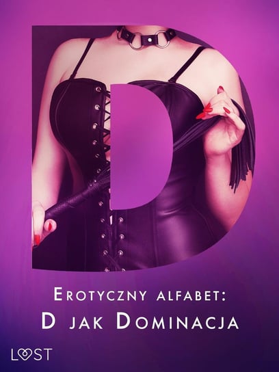 Erotyczny alfabet. D jak Dominacja - ebook epub Curant Catrina, Annah Viki M., Victoria Październy, SheWolf, Nina Alven, Luz Alicia, Lund Elena