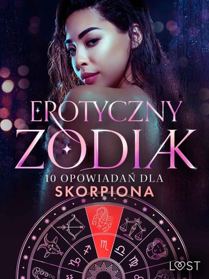 Erotyczny zodiak: 10 opowiadań dla Skorpiona Sodergran Alexandra, Bang Anita, Norrbin Sandra, Salt Vanessa