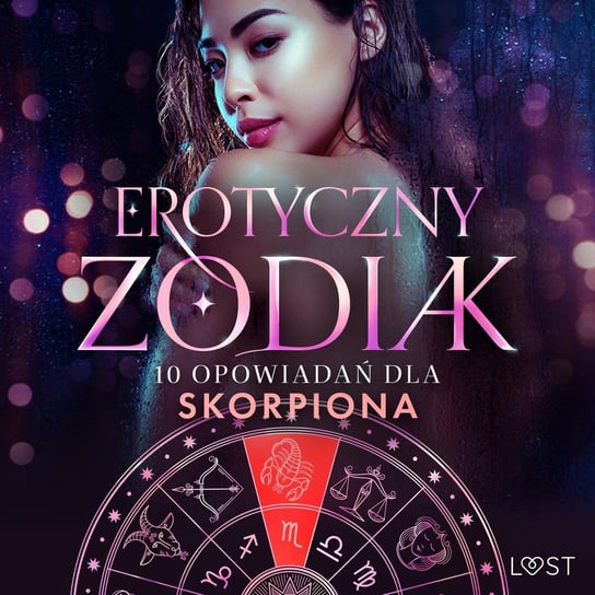Erotyczny zodiak: 10 opowiadań dla Skorpiona Sodergran Alexandra, Bang Anita, Norrbin Sandra, Salt Vanessa