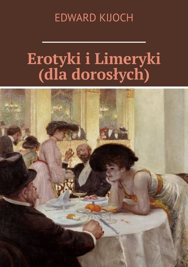 Erotyki i Limeryki (dla dorosłych) Kijoch Edward