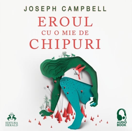 Eroul cu o mie de chipuri - audiobook Joseph Campbell