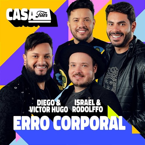 Erro Corporal (Ao Vivo No Casa Filtr) Diego & Victor Hugo, Israel & Rodolffo