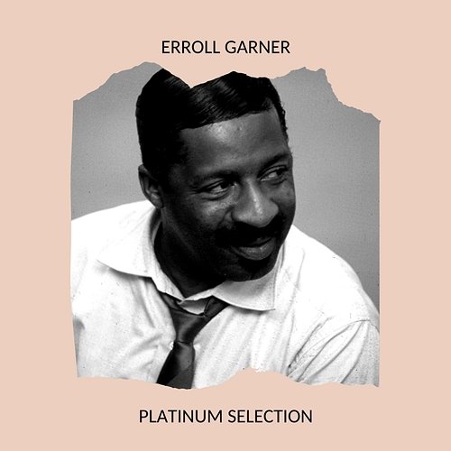 Erroll Garner - Platinum Selection Erroll Garner