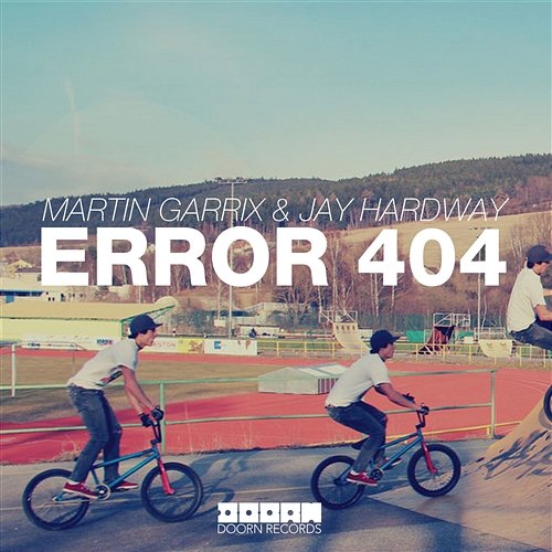 Error 404 Martin Garrix & Jay Hardway