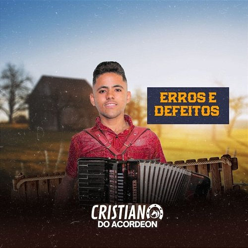 Erros e Defeitos Cristiano do Acordeon