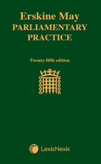 Erskine May: Parliamentary Practice Opracowanie zbiorowe