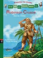 Erst ich ein Stück, dann du - Klassiker für Kinder - Robinson Crusoe Nahrgang Frauke