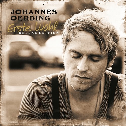 Erste Wahl - Deluxe Edition Johannes Oerding