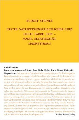 Erster Naturwissenschaftlicher Kurs: Licht, Farbe, Ton - Masse, Elektrizität, Magnetismus Rudolf Steiner Verlag