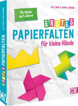 Erstes Papierfalten für kleine Hände Christophorus-Verlag