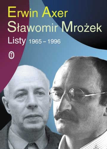 Erwin Axer-Sławomir Mrożek. Listy 1965-1996 Axer Erwin, Mrożek Sławomir