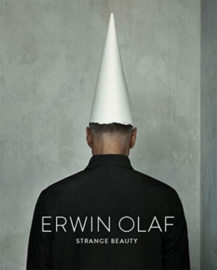 Erwin Olaf: Strange Beauty Opracowanie zbiorowe