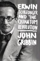 Erwin Schrodinger and the Quantum Revolution Gribbin John