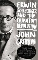 Erwin Schrödinger and the Quantum Revolution Gribbin John