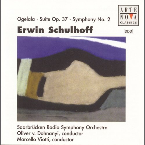 Erwin Schulhoff: Suite op. 37, Ogelala, Symphonie No. 2 Oliver von Dohnanyi