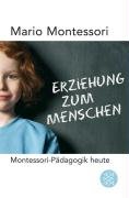 Erziehung zum Menschen Montessori Mario M.