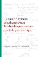 Erziehungskunst, Seminarbesprechungen und Lehrplanvorträge Steiner Rudolf
