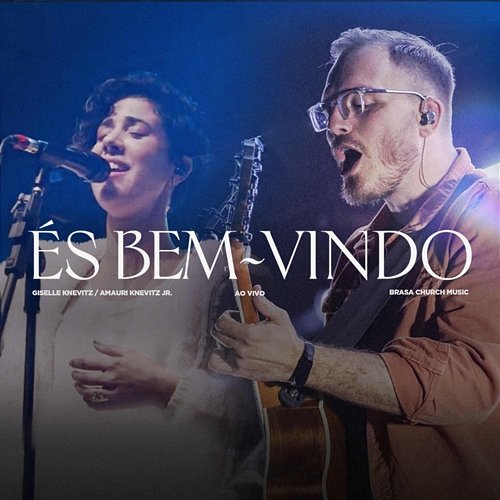 És Bem-Vindo Amauri Knevitz Jr & Brasa Church Music, Giselle Knevitz