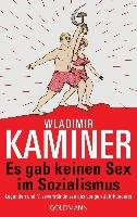 Es gab keinen Sex im Sozialismus Kaminer Wladimir