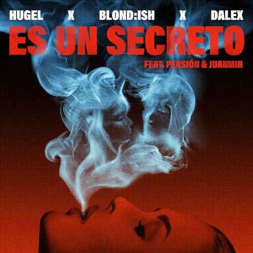 Es un secreto HUGEL x BLOND:ISH x Dalex feat. Pensión, Juanmih