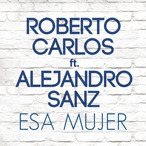 Esa Mujer Roberto Carlos feat. Alejandro Sanz