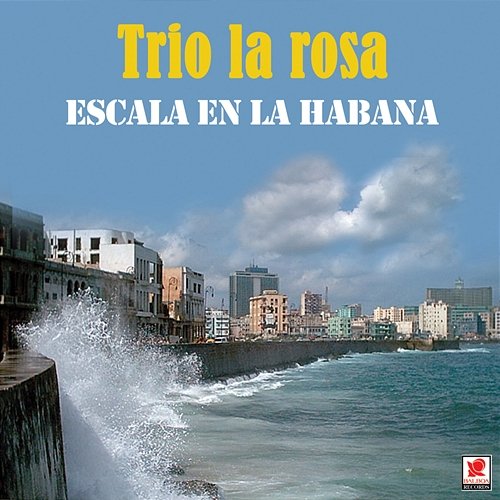 Escala En La Habana Trio La Rosa