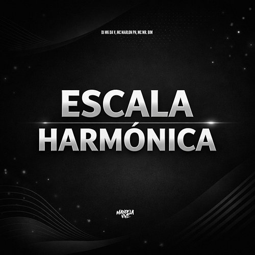 Escala Harmônica MC Marlon PH, Mc Mr. Bim, DJ MK DA V