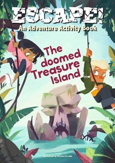 Escape! an Adventure Activity Book - the Doomed Island Opracowanie zbiorowe