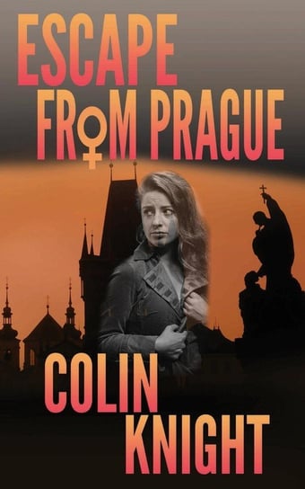 Escape From Prague Knight Colin
