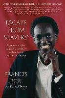 Escape from Slavery: The True Story of My Ten Years in Captivity and My Journey to Freedom in America Bok Francis