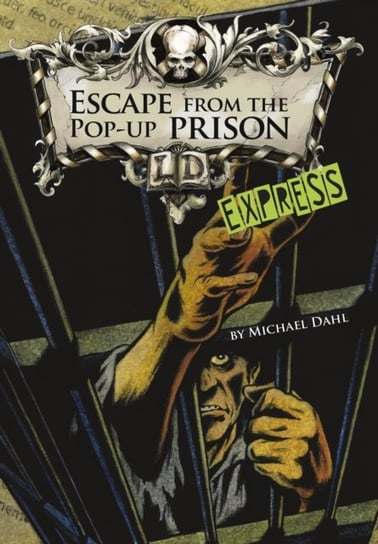 Escape From the Pop-up Prison. Express Edition Michael Dahl