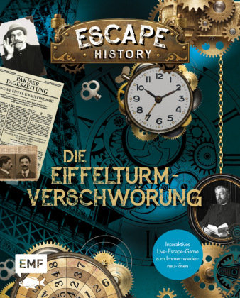Escape History - Die Eiffelturm-Verschwörung: Interaktives Live-Escape-Game zum Immer-wieder-neu-lösen Edition Michael Fischer