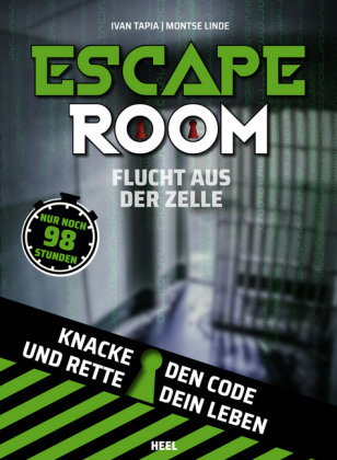 Escape Room - Flucht aus der Zelle - Nur noch 98 Stunden Heel Verlag