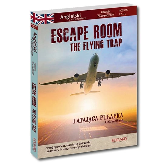Escape Room. The Flying Trap. Angielski z ćwiczeniami. Powieść dla młodzieży Wallace C.S.