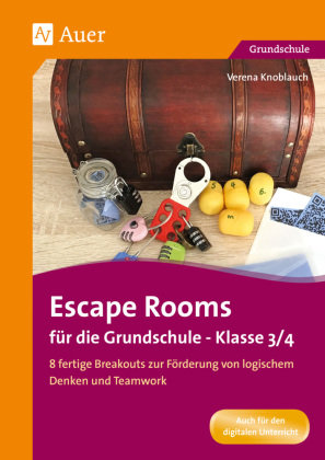 Escape Rooms für die Grundschule - Klasse 3/4 Auer Verlag in der AAP Lehrerwelt GmbH