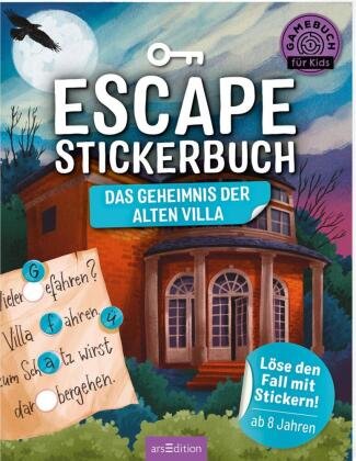 Escape-Stickerbuch - Das Geheimnis der alten Villa Ars Edition